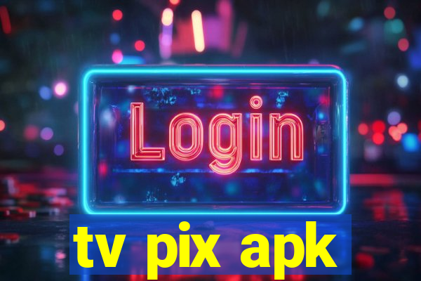 tv pix apk